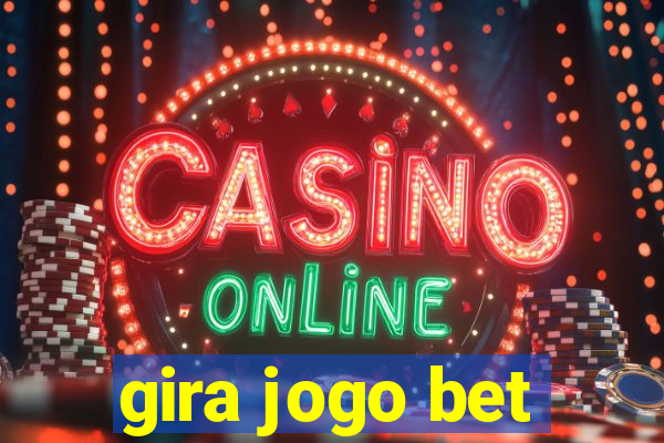gira jogo bet